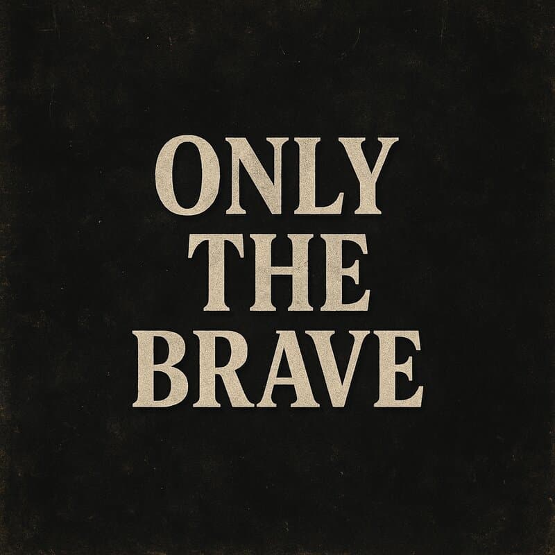 Only The Brave